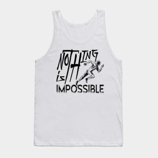 Nothing is impossible Tank Top